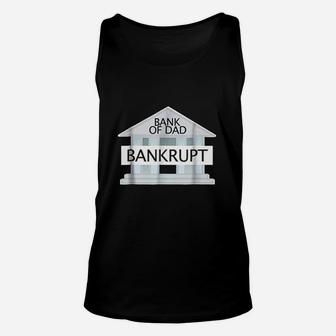 Bank Of Dad Bankrupt Unisex Tank Top | Crazezy AU