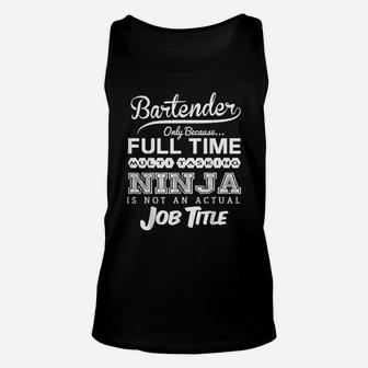 Bartender Full Time Ninja Funny Novelty Bartending Unisex Tank Top | Crazezy CA