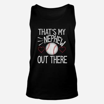 Baseball That Is My Nephew Out There Unisex Tank Top | Crazezy CA