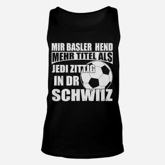 Basler Fußball-Fan-Unisex TankTop, Spruch über Titel & Zitig - Seseable