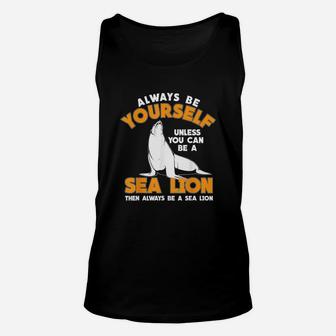 Be A Sea Lion Unisex Tank Top | Crazezy CA