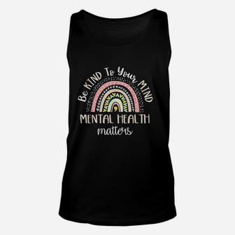 Be Kind To Your Mind Mental Health Unisex Tank Top | Crazezy CA