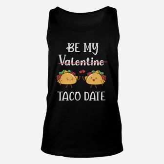 Be My Taco Date Taco Couple Happy Valentines Day Unisex Tank Top - Seseable