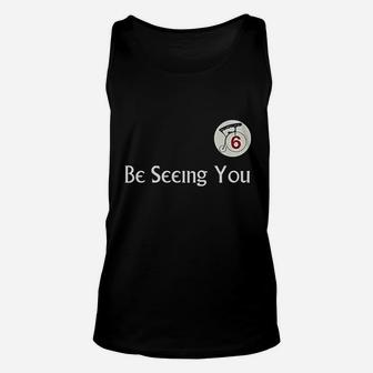Be Seeing You Number 6 Unisex Tank Top | Crazezy UK