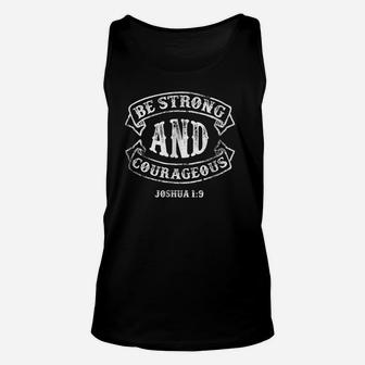 Be Strong And Courageous T Shirt - Joshua 19 Shirt Unisex Tank Top | Crazezy