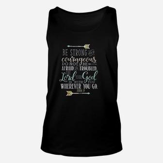 Be Strong Courageous Do Not Be Afraid Or Trouble Unisex Tank Top | Crazezy