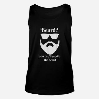 Beard You Can Not Handle The Beard Unisex Tank Top | Crazezy