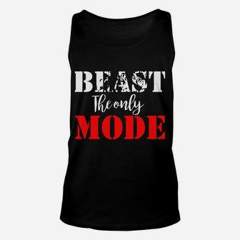 Beast The Only Mode I Know - Beast Savage Workout Animal Gym Unisex Tank Top | Crazezy