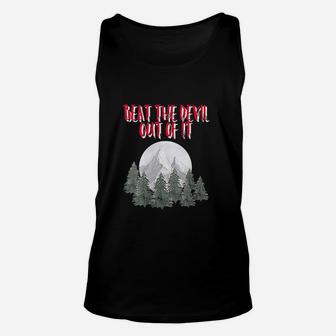 Beat The Devil Out Of It Unisex Tank Top | Crazezy CA