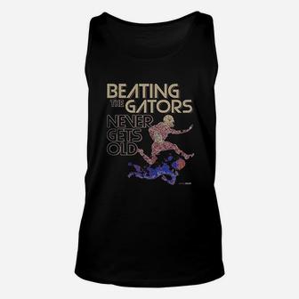 Beating The Gators Never Gets Old Unisex Tank Top | Crazezy UK