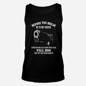 Before You Break Into My House Unisex Tank Top - Monsterry UK
