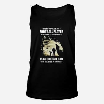 Behind Every Football Player Is A Dad That Believes Unisex Tank Top | Crazezy