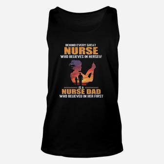 Behind Every Great Nurse Who Believes In Herself Is A Nurse Dad Unisex Tank Top | Crazezy DE