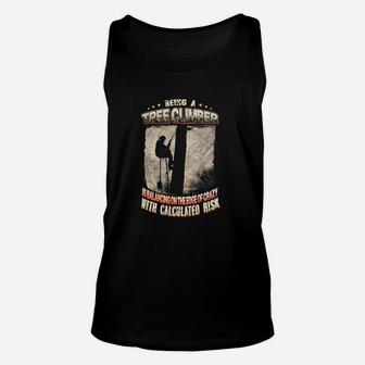 Being A Tree Climber Arborist Gifts Unisex Tank Top | Crazezy