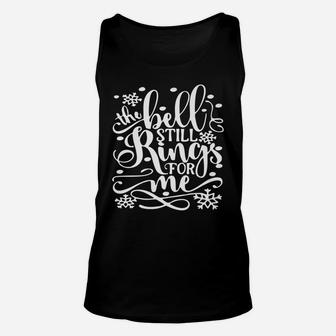 Bell Still Rings For Me Xmas | Funny Christmas Unisex Tank Top | Crazezy DE