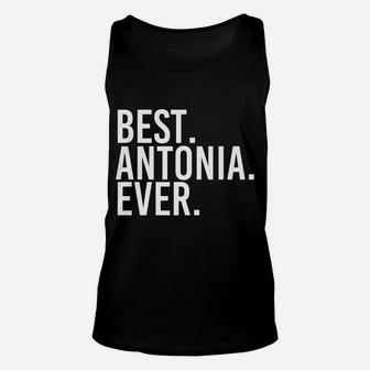 Best Antonia Ever Gift Name Funny Personalized Women Unisex Tank Top | Crazezy