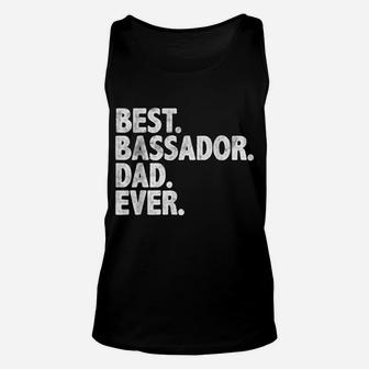 Best Bassador Dad Ever Funny Dog Owner Daddy Cool Father Unisex Tank Top | Crazezy