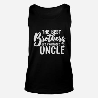 Best Brothers Get Promoted To Uncle Unisex Tank Top | Crazezy DE