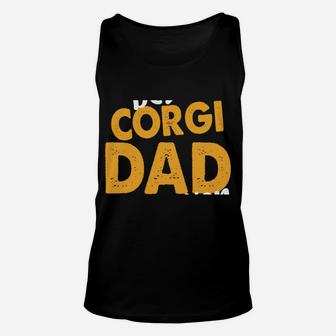 Best Corgi Dad Ever Welsh Corgi Pembroke Daddy Dog Corgi Dad Sweatshirt Unisex Tank Top | Crazezy AU
