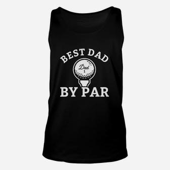 Best Dad By Par Funny Fathers Day Golf Unisex Tank Top | Crazezy