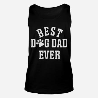 Best Dog Dad Ever Sweatshirt Unisex Tank Top | Crazezy