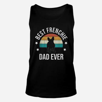 Best Frenchie Dad Ever French Bulldog Fathers Day Gift Idea Unisex Tank Top | Crazezy CA