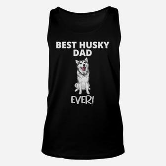 Best Husky Dad Ever - Funny Dog Owner Unisex Tank Top | Crazezy