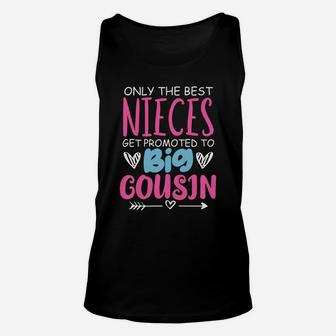 Best Nieces Get Promoted To Big Cousin Cute Gift Unisex Tank Top | Crazezy