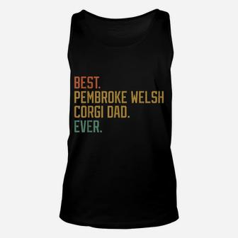 Best Pembroke Welsh Corgi Dad Ever Dog Breed Canine Puppy Unisex Tank Top | Crazezy