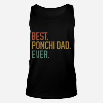 Best Pomchi Dad Ever Dog Breed Father's Day Canine Puppy Unisex Tank Top | Crazezy