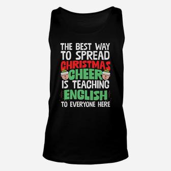 Best Way To Spread Xmas Cheer Is Teaching English Cool Gift Unisex Tank Top | Crazezy AU