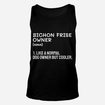 Bichon Frise Owner Like A Normal Dog Owner But Cooler Unisex Tank Top | Crazezy
