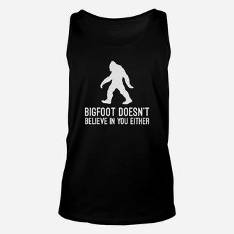 Bigfoot Doesnt Believe In You Either Sasquatch Tee Unisex Tank Top - Thegiftio UK