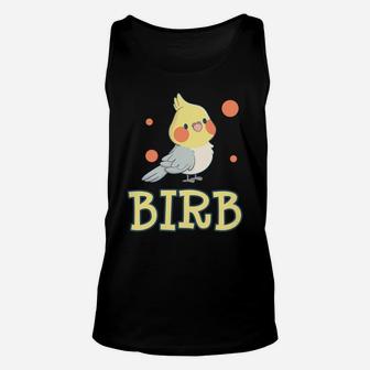 Birb Funny Yellow Cockatiel Bird Owner Mom Dad Meme Gift Unisex Tank Top | Crazezy