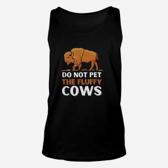 Bison Do Not Pet The Fluffy Cows Unisex Tank Top | Crazezy DE
