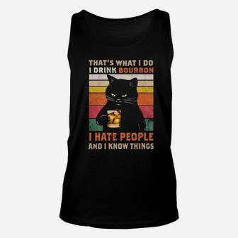 Black Cat Thats What I Do I Drink Bourbon I Hate People And I Know Things Vintage Unisex Tank Top - Monsterry UK