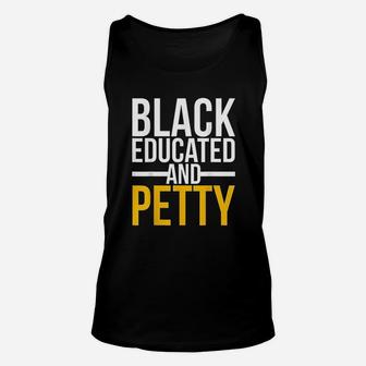 Black Educated And Petty Unisex Tank Top | Crazezy UK