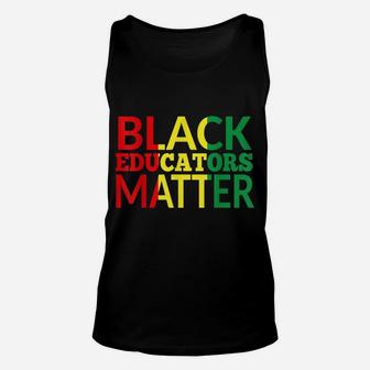Black Educators Matter African American Black Pride Gift Unisex Tank Top | Crazezy