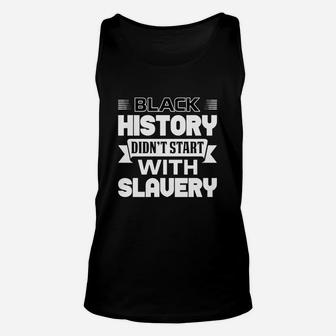 Black History Didn't Start With Slavery Unisex Tank Top - Thegiftio UK
