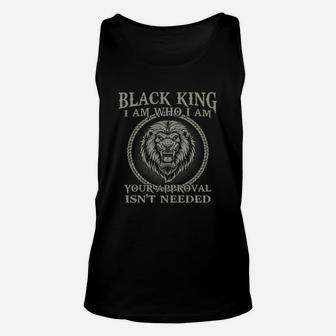 Black King I Am Who I Am Your Approval Isn’t Needed Unisex Tank Top - Thegiftio UK