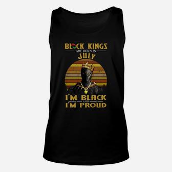 Black Kings Are Born In July I Am Black And I Am Proud Unisex Tank Top - Thegiftio UK