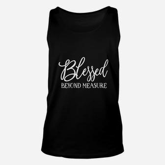 Blessed Beyong Measure Unisex Tank Top | Crazezy CA