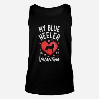 Blue Heeler Is My Valentine Valentines Australian Cattle Dog Unisex Tank Top - Monsterry