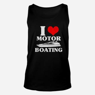 Boater I Love Motor Boating Funny Boating Unisex Tank Top | Crazezy