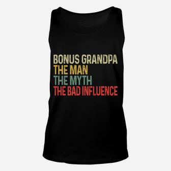 Bonus Grandpa The Myth Bad Influence Funny Fathers Day Unisex Tank Top | Crazezy UK