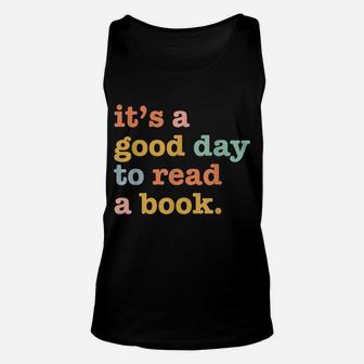 Book Lovers Saying | It's A Good Day To Read A Book Unisex Tank Top | Crazezy DE