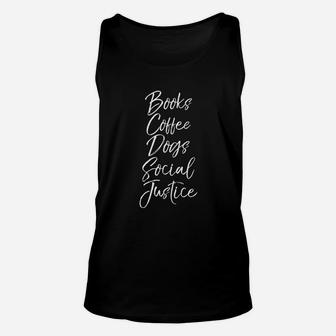 Books Coffee Dogs Social Justice Unisex Tank Top | Crazezy