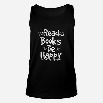 Bookworm Reading Teacher Read Books Be Happy Unisex Tank Top | Crazezy UK
