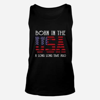 Born In The Usa A Long Time Ago Patriotic Birthday Unisex Tank Top | Crazezy