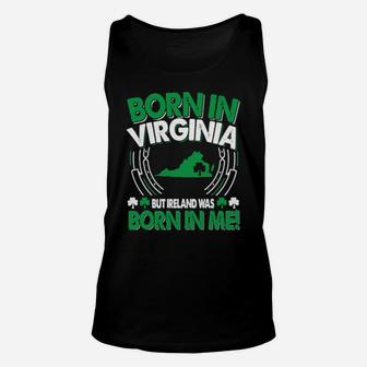 Born In Virginia Ireland Was Born In Me Virginia Irish Unisex Tank Top - Monsterry AU